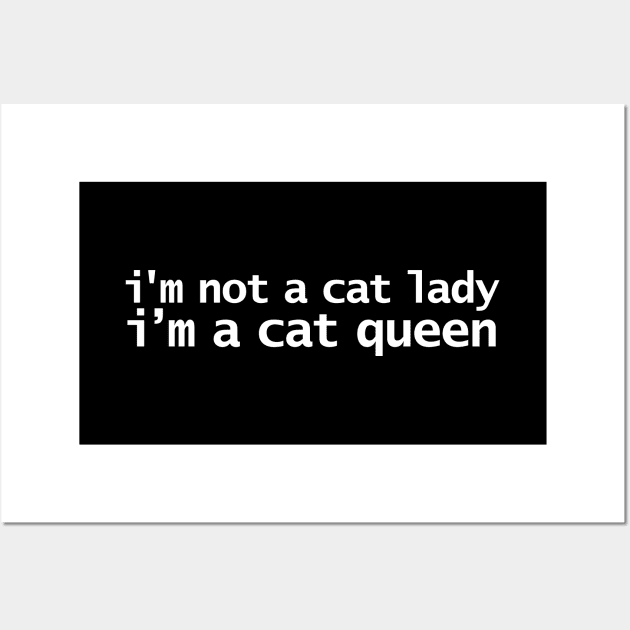 Im Not A Cat Lady Im A Cat Queen Wall Art by ellenhenryart